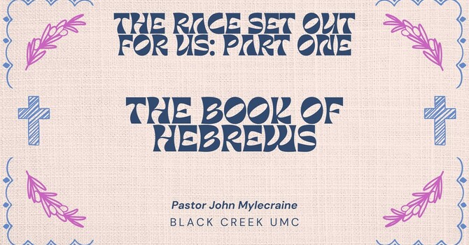 The Race Marked Out for Us, The Book of Hebrews: Part One