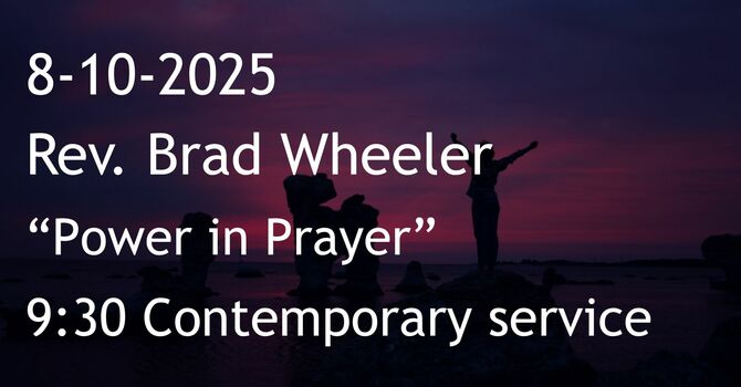 8-10-2025: Power in Prayer - 9:30 contemporary service