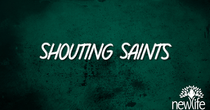 Shouting Saints