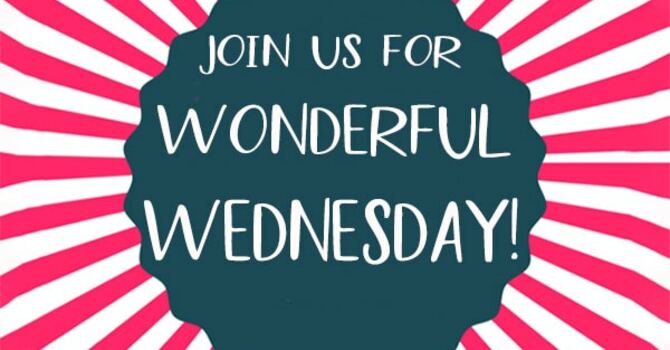 Wonderful Wednesdays