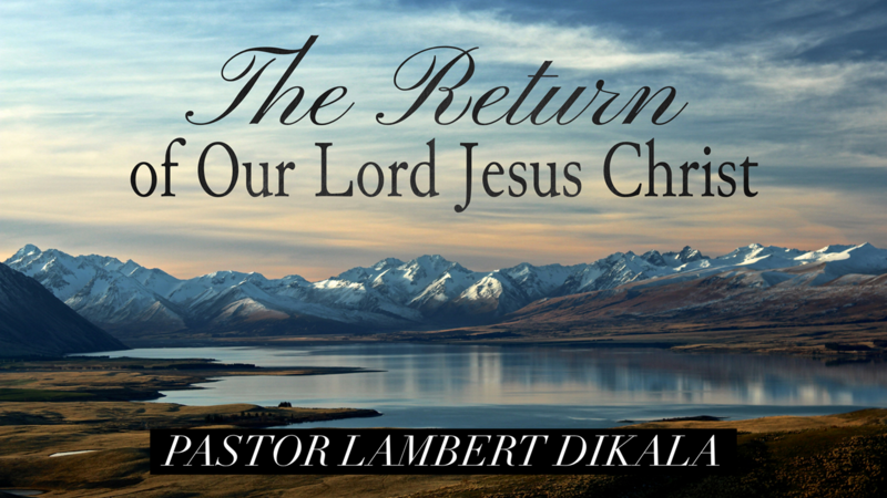 The Return of Our Lord Jesus Christ