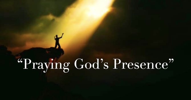 "Praying God's Presence"