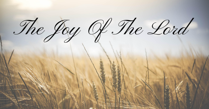 The Joy of the Lord - Part 3