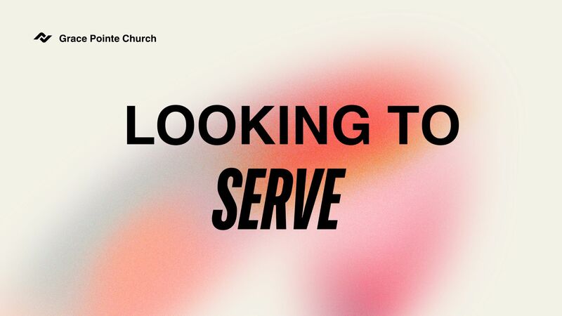 Looking To Serve