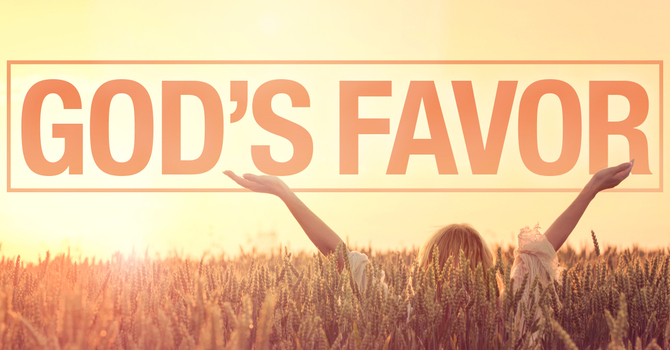 The Great Favor of Our Lord