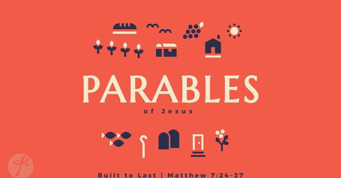 Parables of Jesus: Built to Last