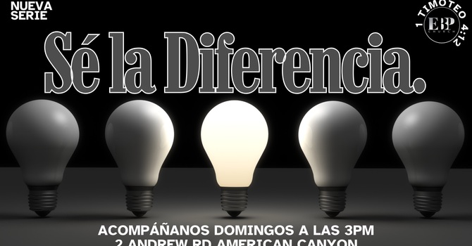 Sé la Diferencia | Be The Difference 