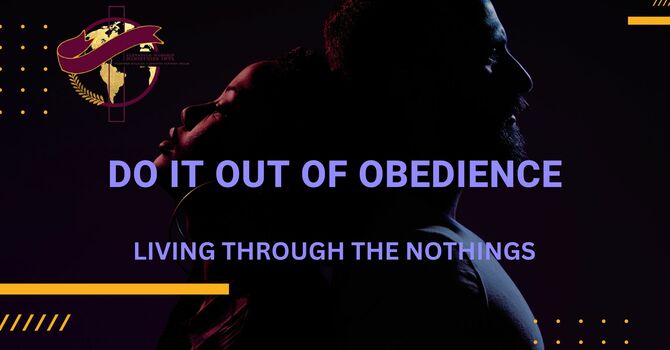 Do It Out of Obedience