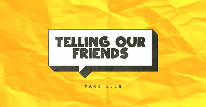 Telling Our Friends