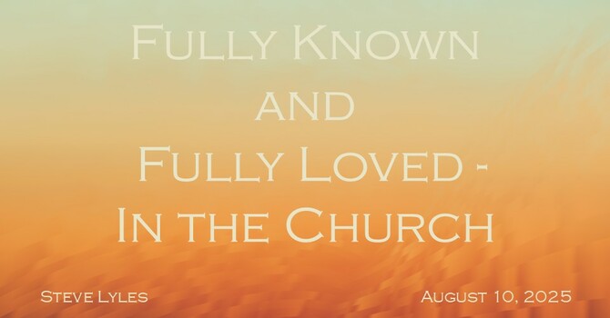 In The Church | Fully Known and Fully Loved