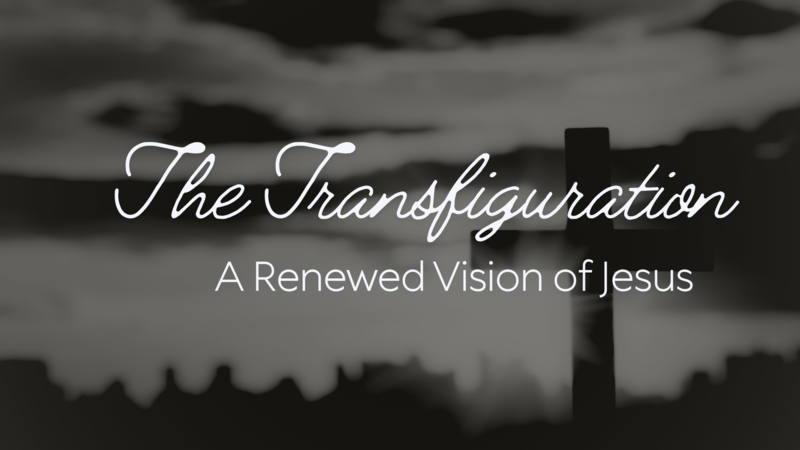 THE TRANSFIGURATION: Stand Alone Message