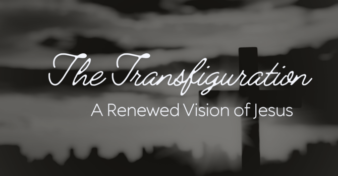 THE TRANSFIGURATION: Stand Alone Message