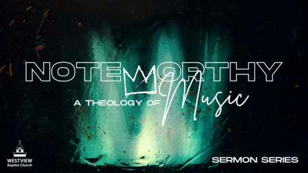 NOTE WORTHY: A Theology Of Music 