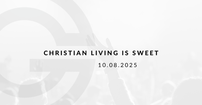 Christian Living is Sweet
