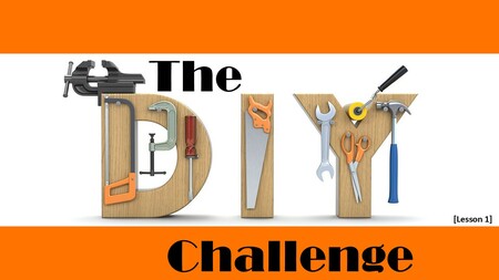 “The D.I.Y. Challenge” 