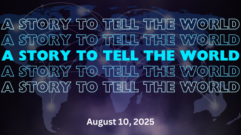 A Story to Tell the World I Week 30