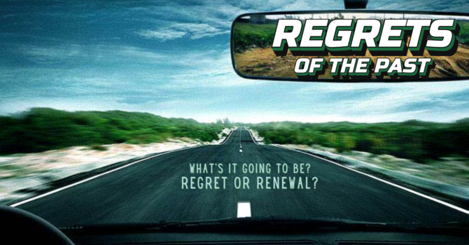 Regrets of the Past