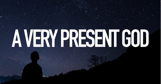 A Very Present God