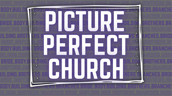 "Picture Perfect Church"