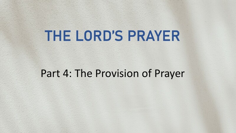 The Lord's Prayer Part 4