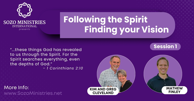 Following the Spirit; Finding Your Vision, Session 1