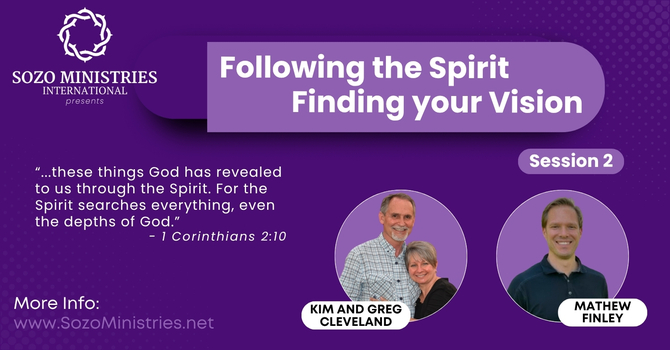 Following the Spirit; Finding Your Vision, Session 2