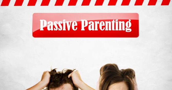 Passive Parenting