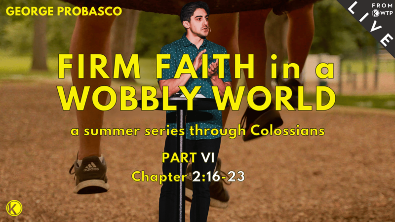 Colossians 2:16-23 - Live from WTP