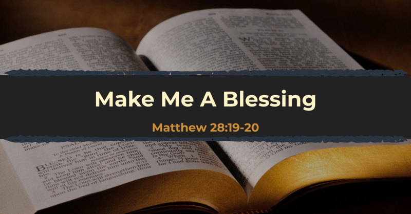 Make Me A Blessing