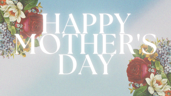 Mother's Day 2025