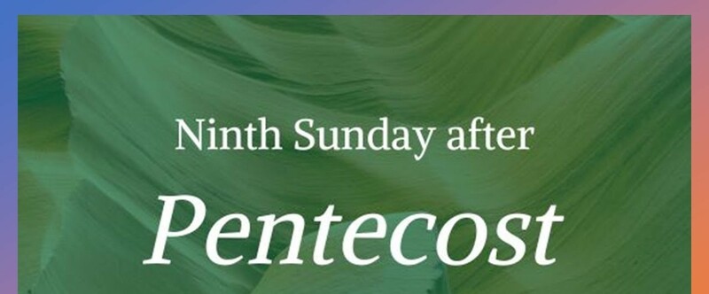 9th Sunday after Pentecost