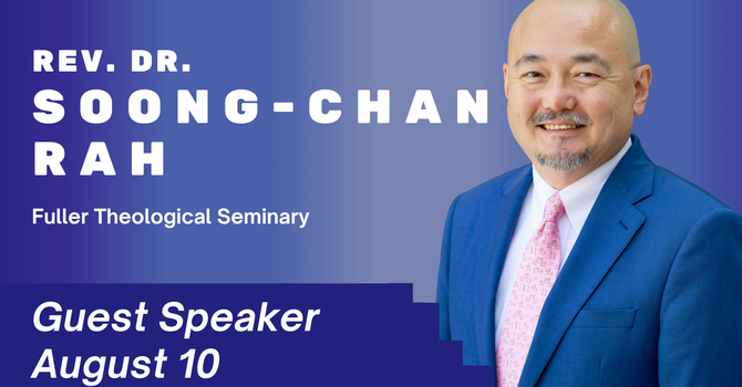 The Need for Lament — Guest Speaker, Rev. Dr. Soong-Chan Rah