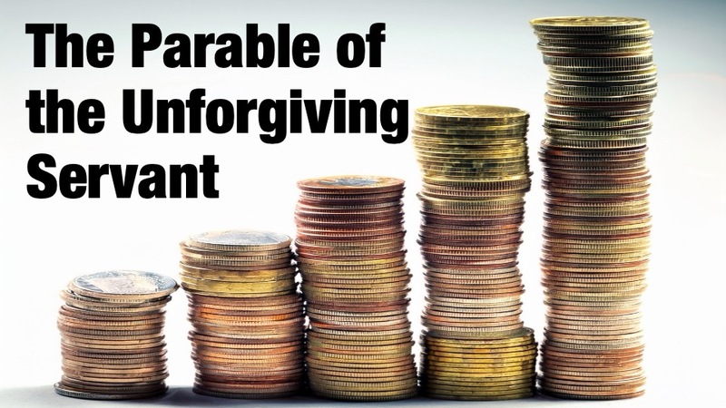The Parable of the Unforgiving Servant