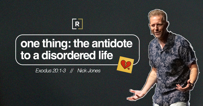 One Thing: The Antidote to a Disordered Life