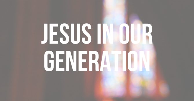 Jesus in Our Generation (Young Adults Group 18-30 yrs)