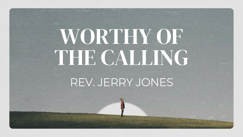 Worthy of the Calling