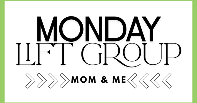 Mom & Me Lift Group
