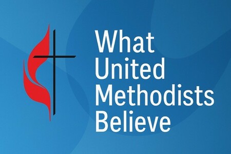 What United Methodist Believe
