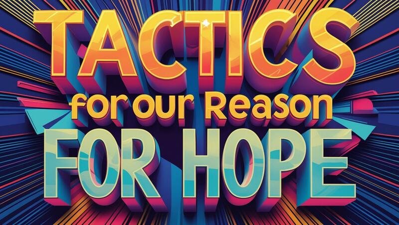 Tactics for Our Reason Hope