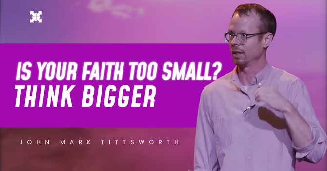 Is Your Faith to Small?
