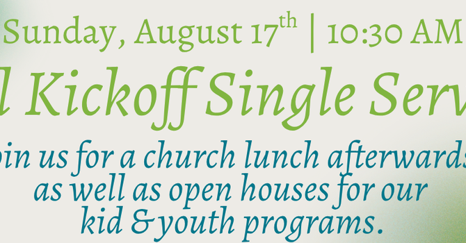 Fall Kickoff Single 10:30 AM Service (no 9:00 AM)