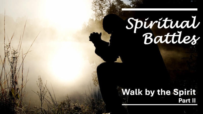 Walk by the Spirit Part II