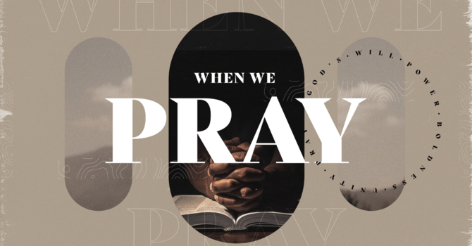 When We Pray - Week 2