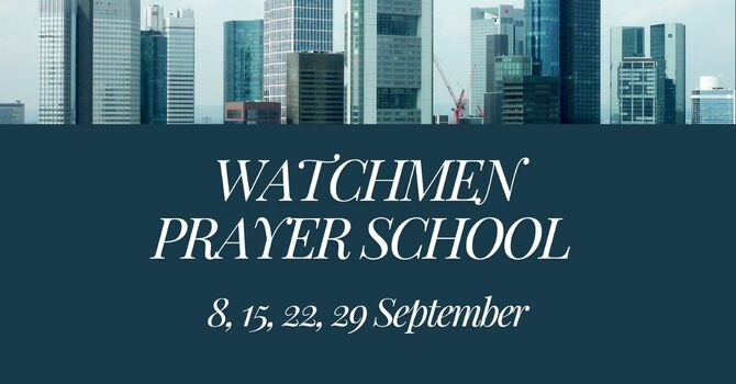 Watchmen Prayer School