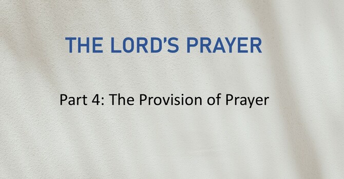 The Lord's Prayer Part 4