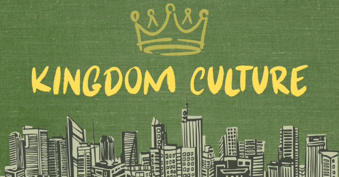 Kingdom Culture