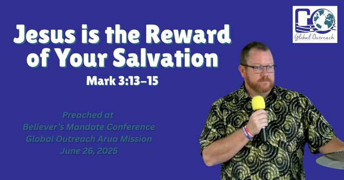 Jesus is the Reward of Your Salvation
