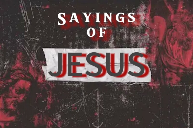 Sayings of Jesus: Final week