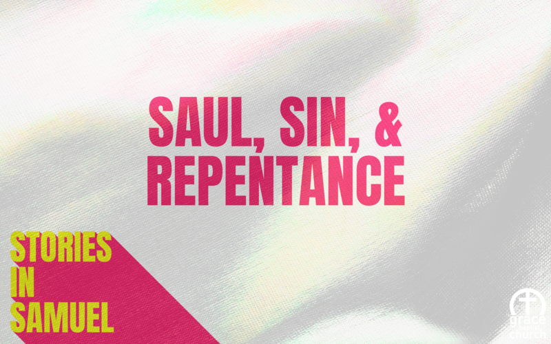 Saul, Sin, & Repentance
