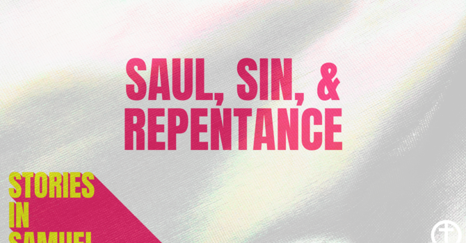 Saul, Sin, & Repentance